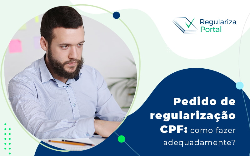 Pedido De Regularizacao De Cpf Como Fazer Adequadamente Blog - Regulariza Portal