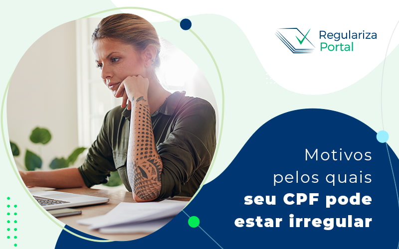 Motivos Pelos Quis Seu Cpf Pode Estar Irregular Blog - Regulariza Portal